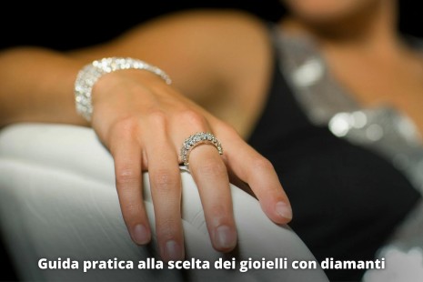 Momenti preziosi: una guida pratica alla scelta dei gioielli con diamanti